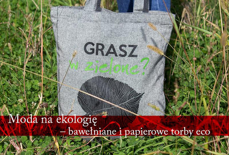 Moda na ekologię – bawełniane i papierowe torby eco