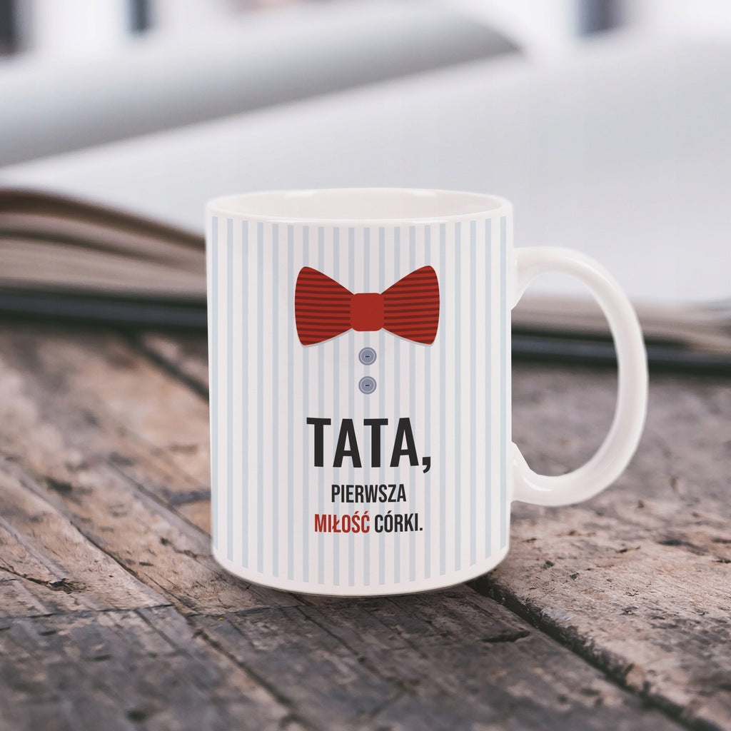 KUBEK prezent na Dzień Ojca - TATA PIERWSZA MIŁOŚĆ CÓRKI