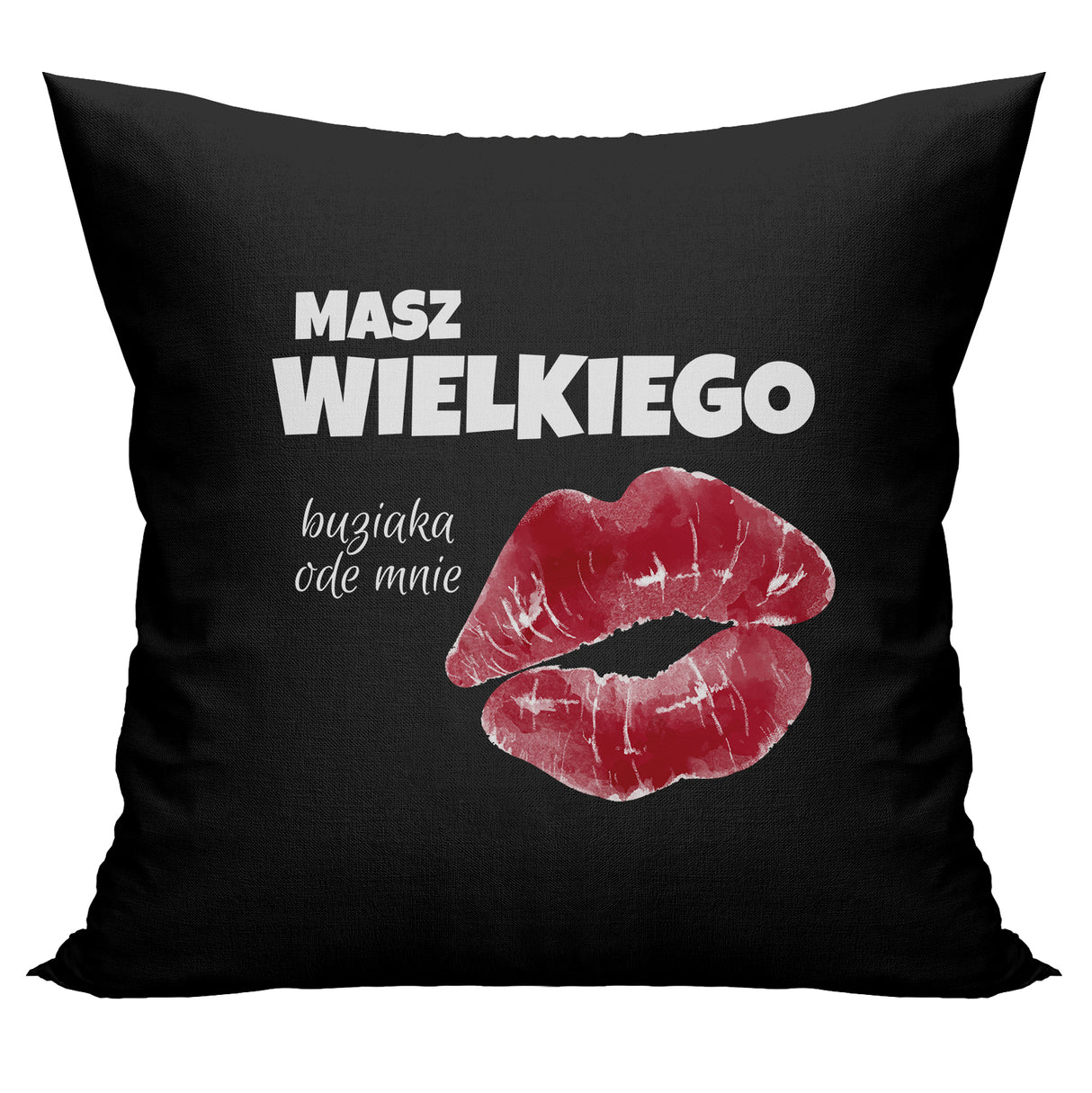 Prezent na walentynki - poduszka MASZ WIELKIEGO BUZIAKA ODE MNIE