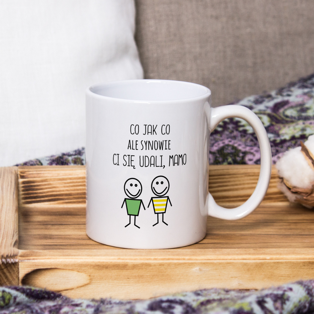 KUBEK prezent na Dzień Matki - Co jak co ale synowie ci się udali mamo