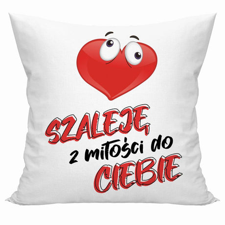 Prezent na walentynki - poduszka SZALEJĘ Z MIŁOŚCI DO CIEBIE