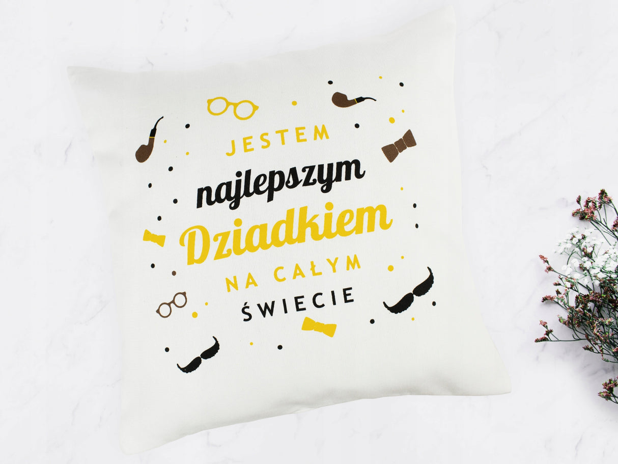 Poduszka na dzień Dziadka -Jestem najlepszym Dziadkiem na całym Świecie Prezent na Dzień Dziadka